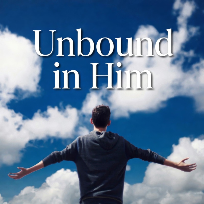 Unbound in Him by Less Than The Least